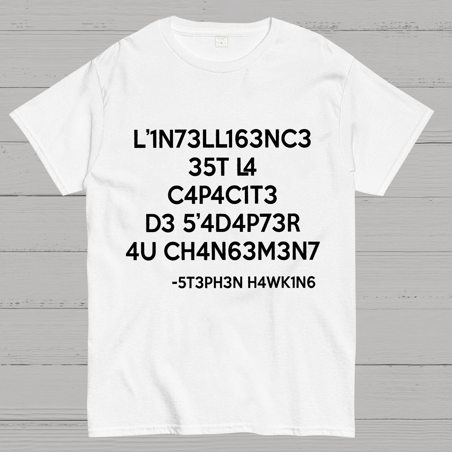 Stephen Hawking - Intelligence is the ability to adapt to Change y T-Shirt