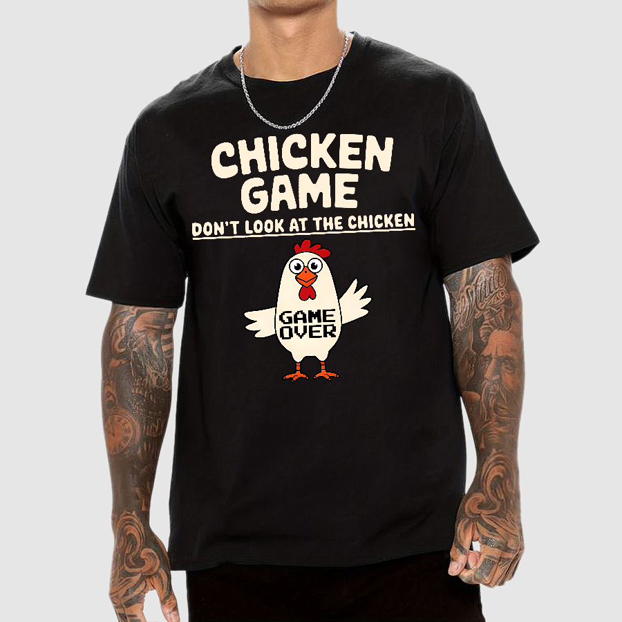 Chicken Game Don't Look At The Chicken Funny  T-Shirt