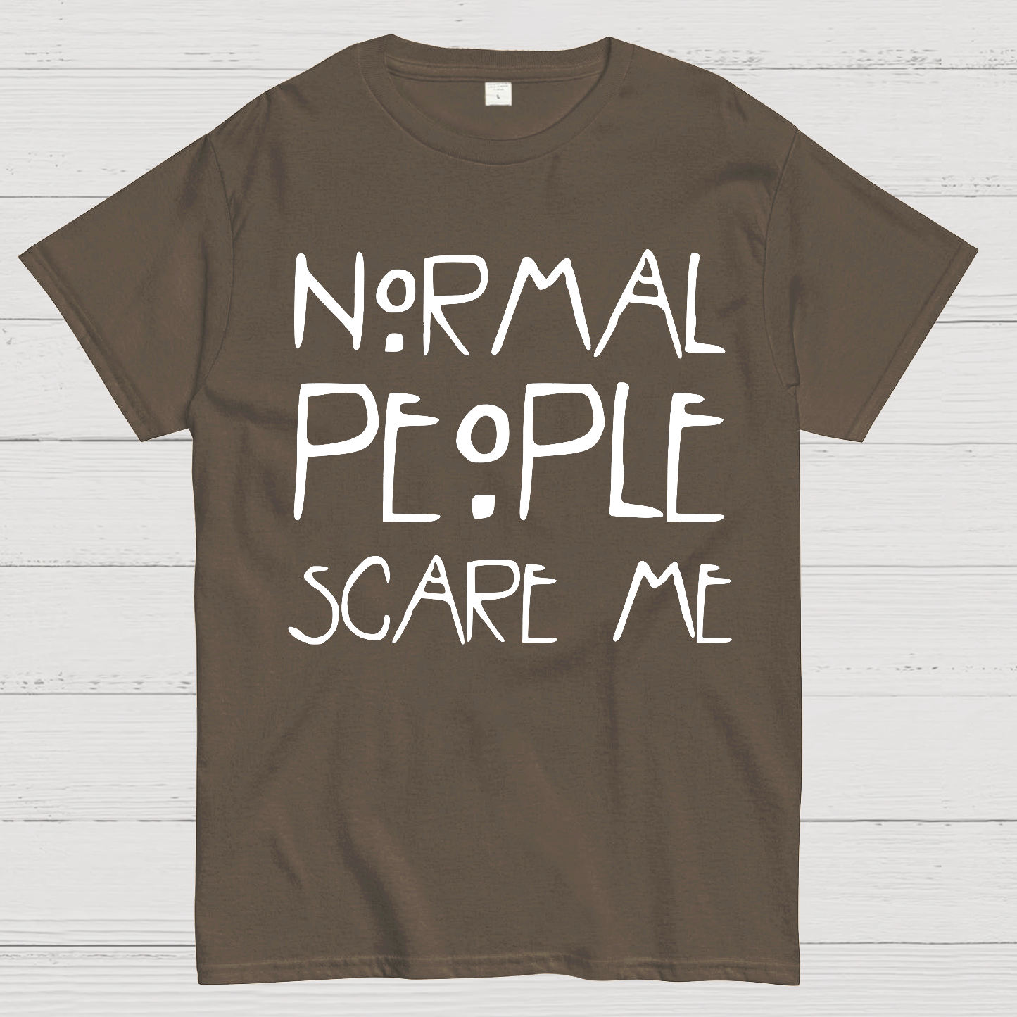 Normal People Scare Me AHS  T-Shirt