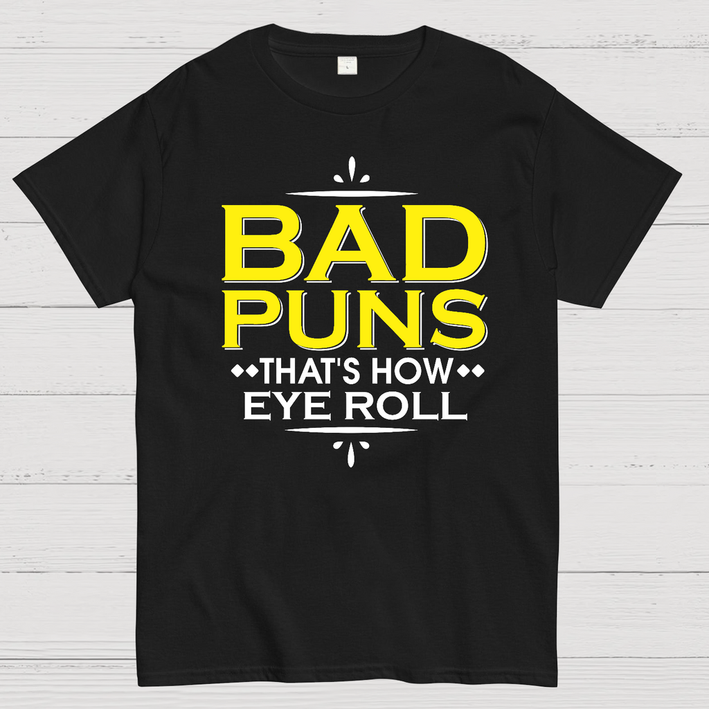Punny Bad Puns, That's How Eye Roll Funny Pun  T-Shirt