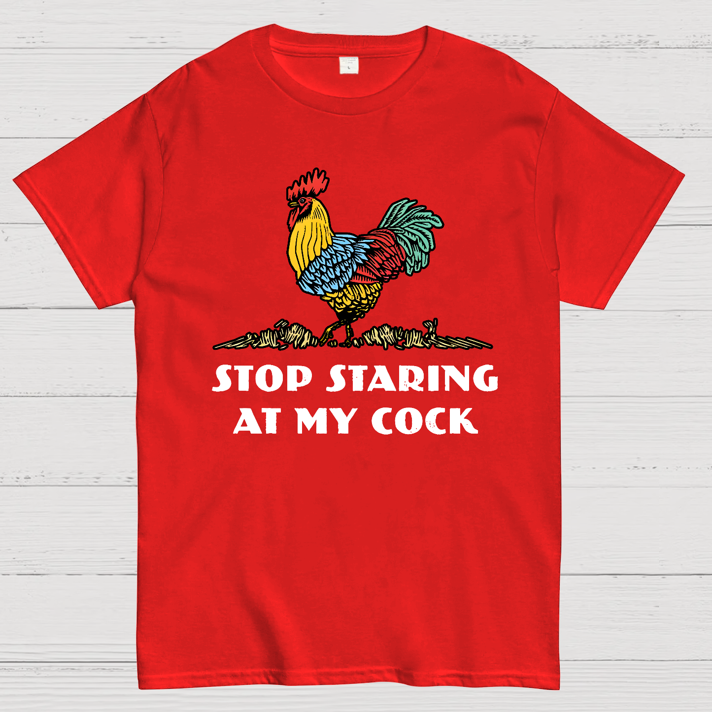 Stop Staring at My Cock  T-Shirt