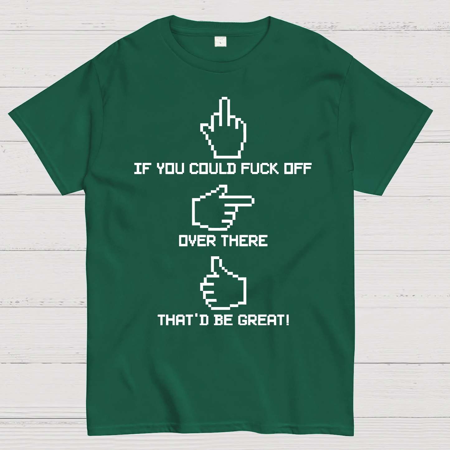 If You Could Fuck Off  T-Shirt