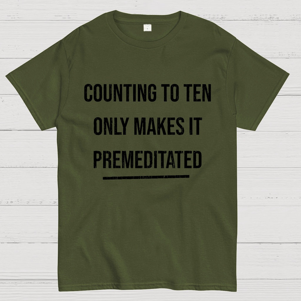 Counting To Ten, Only Makes It Premeditated y T-Shirt
