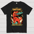 When Dinosaurs Ruled The Earth  T-Shirt