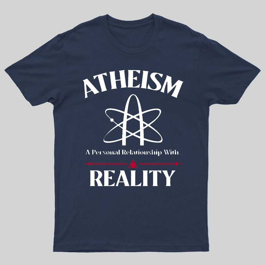 Atheism Personal Relationship With Reality y T-Shirt