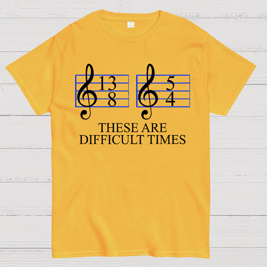 Music Difficult Times  T-Shirt