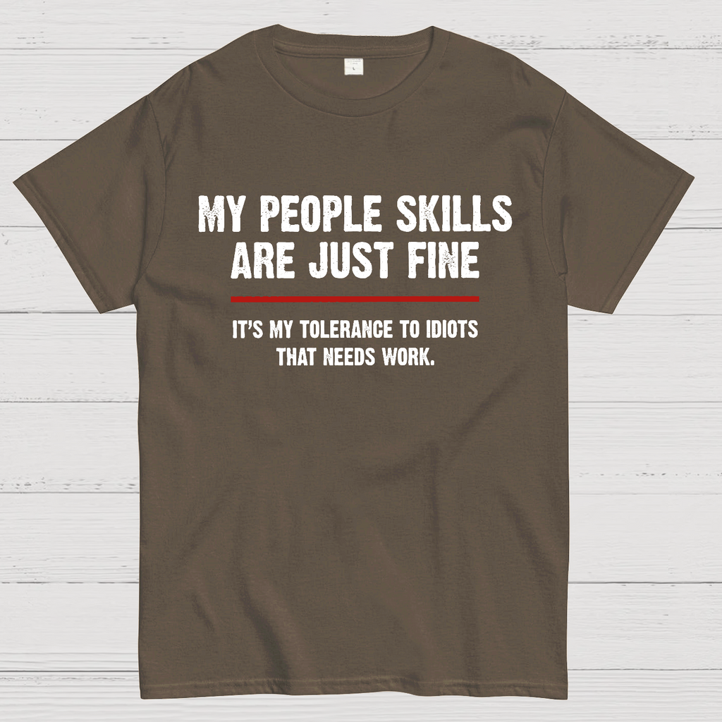 My People Skills Are Fine It's My Tolerance To Idiots Funny Quote  T-Shirt