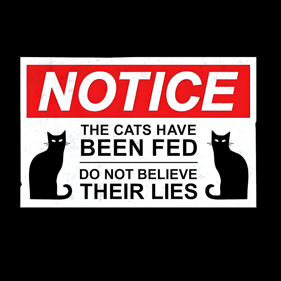 Cats Have Been Fed  T-Shirt