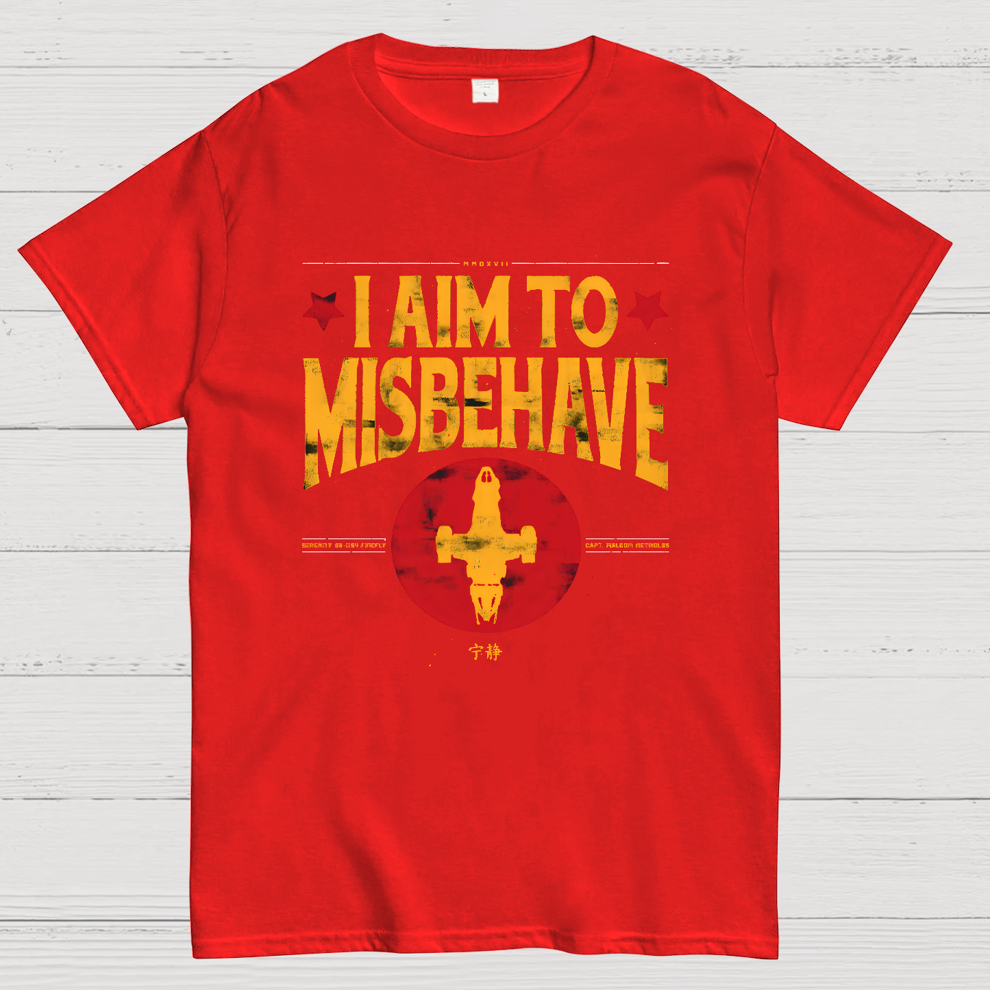 I Aim To Misbehave y T-Shirt