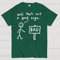 Not A Good Sign  T-Shirt