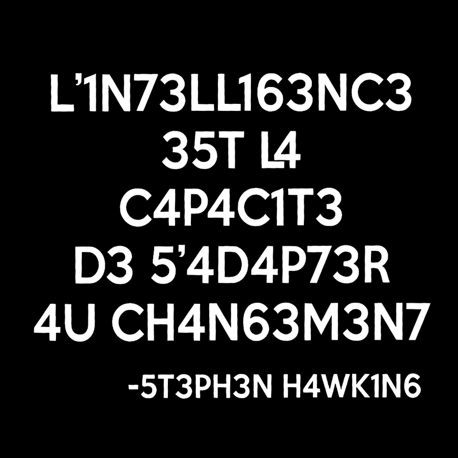 Stephen Hawking - Intelligence is the ability to adapt to Change y T-Shirt