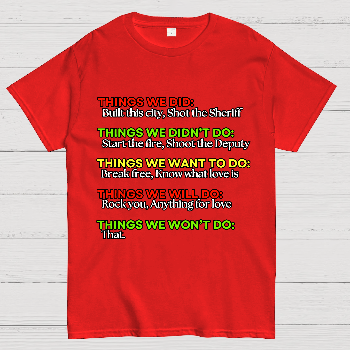 Things We Did..  T-Shirt