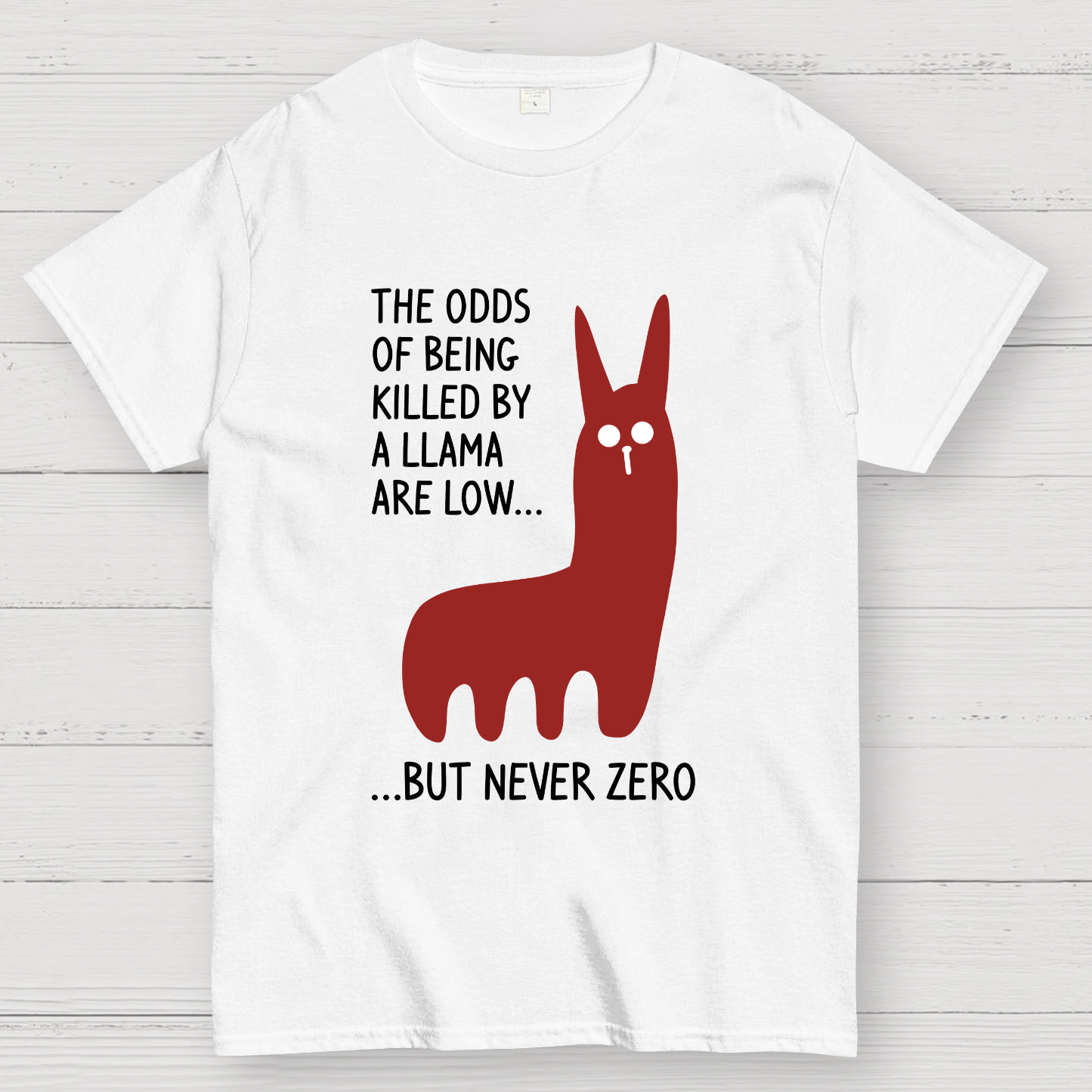 The Odds Of Being Killed By Allama Are Low But Never Zero Killer Llama  T-Shirt