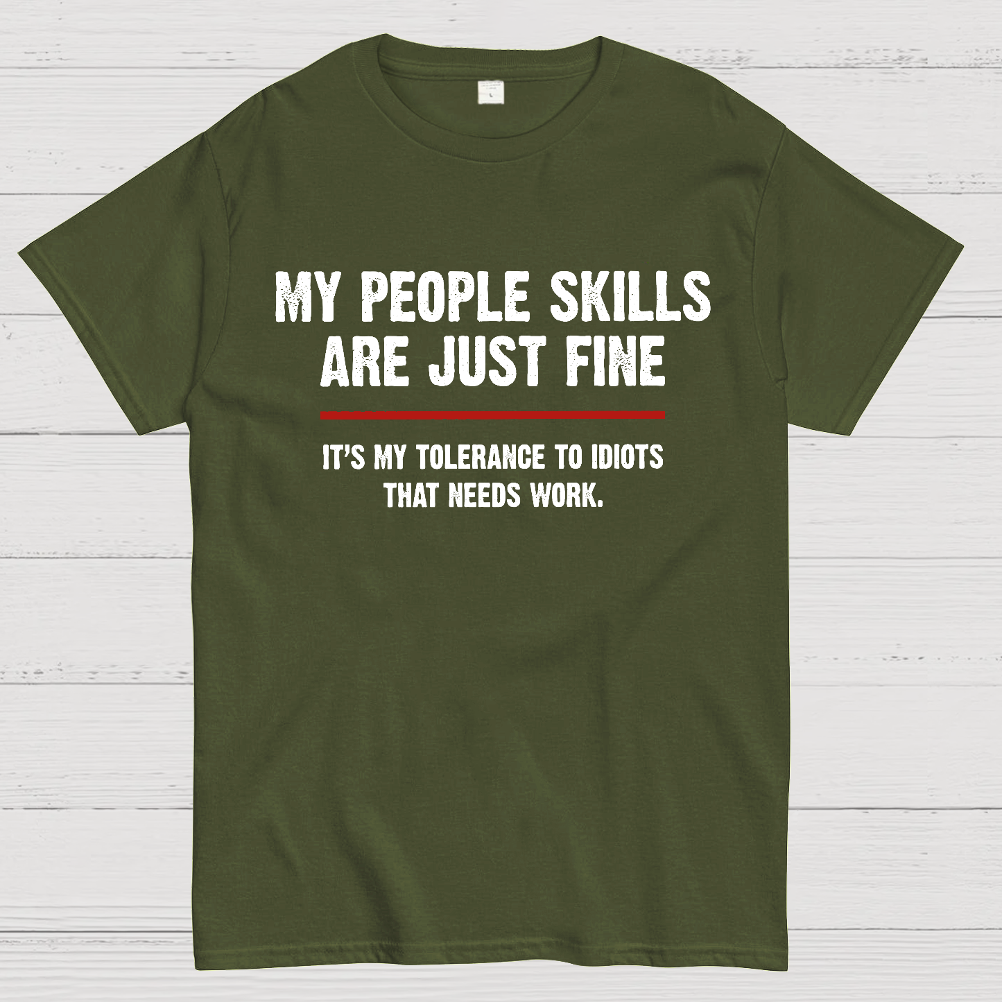 My People Skills Are Fine It's My Tolerance To Idiots Funny Quote  T-Shirt