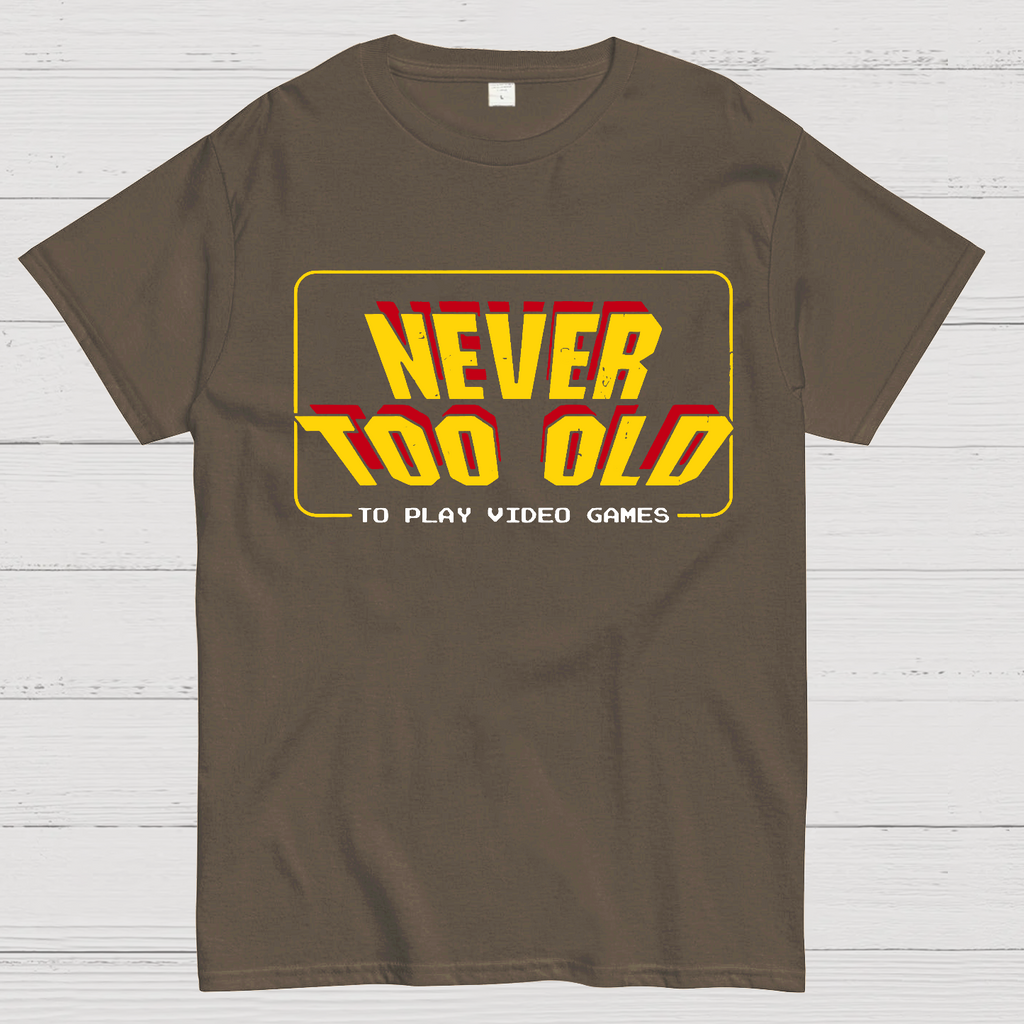 Never Too Old  T-Shirt