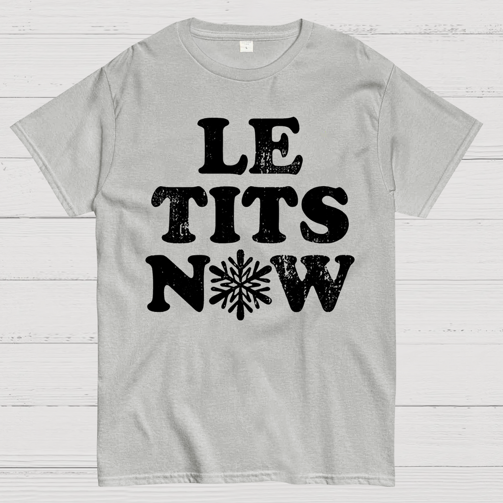 Le Tits Now  T-Shirt