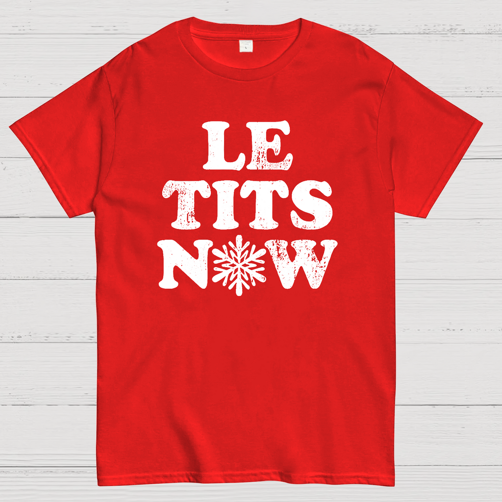 Le Tits Now  T-Shirt