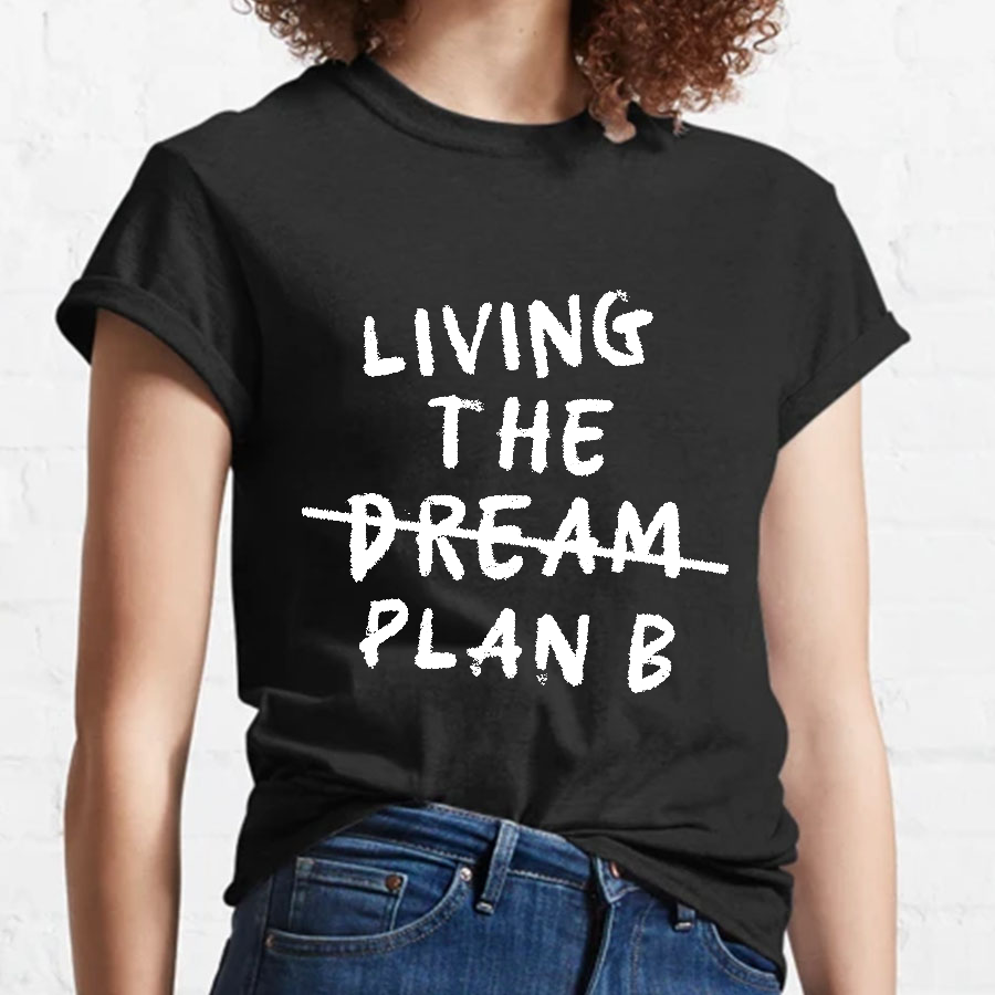 Living Plan B y T-Shirt