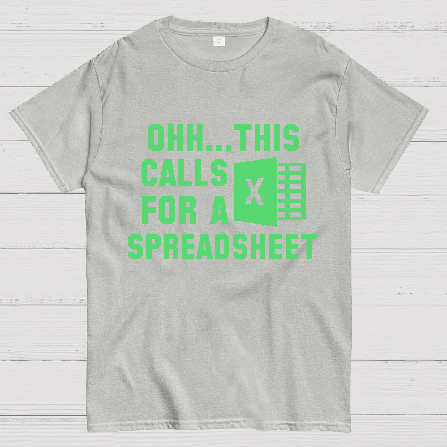 Ohh...This Calls for a Spreadsheet   T-Shirt
