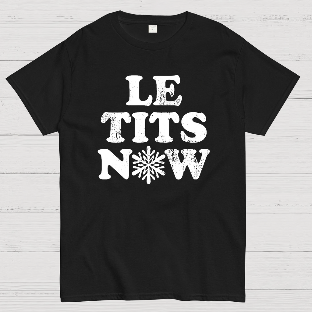 Le Tits Now  T-Shirt