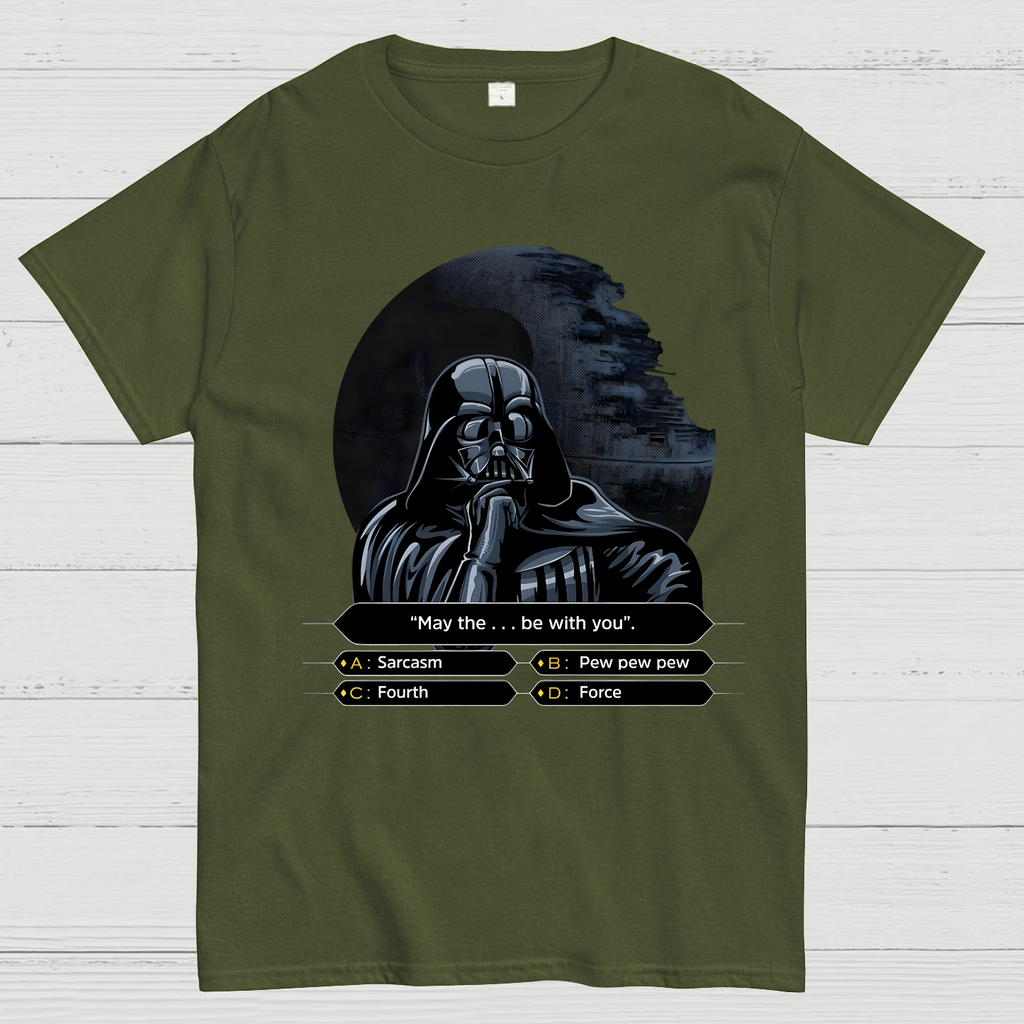 May The  Be With You  T-Shirt