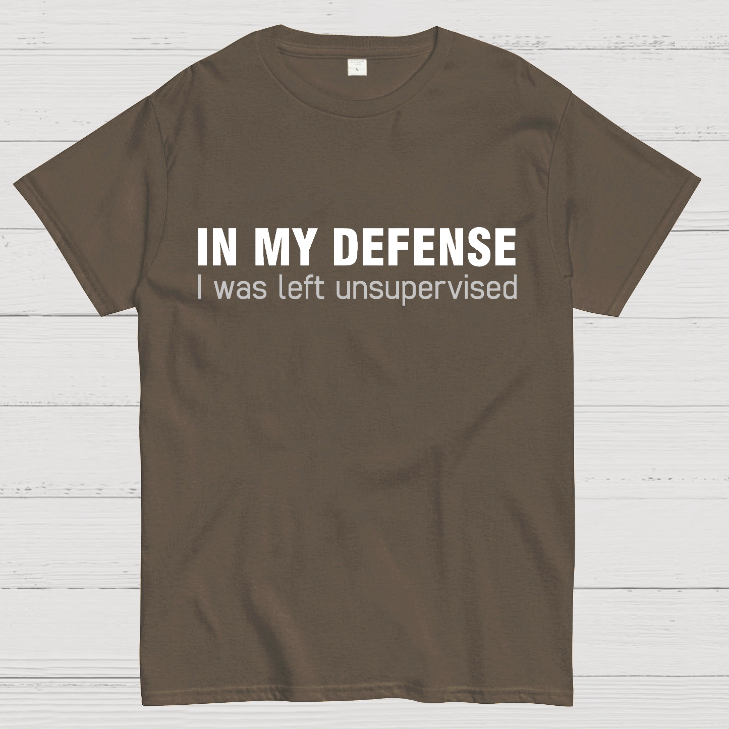I Was Left Unsupervised y T-Shirt