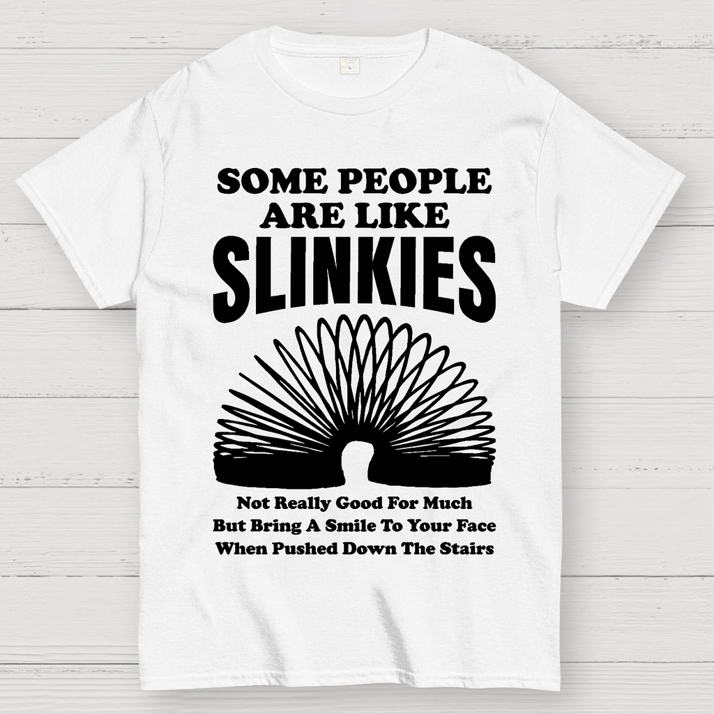 Some People Are Like Slinkies  T-Shirt