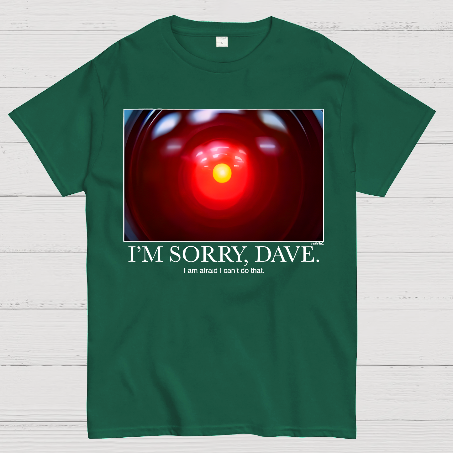 I'm Sorry Dave. I'm Afraid I Can't Do That  T-Shirt