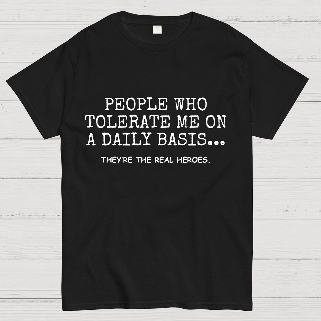 People Who Tolerate Me On A Daily Basis Sarcasm y T-Shirt