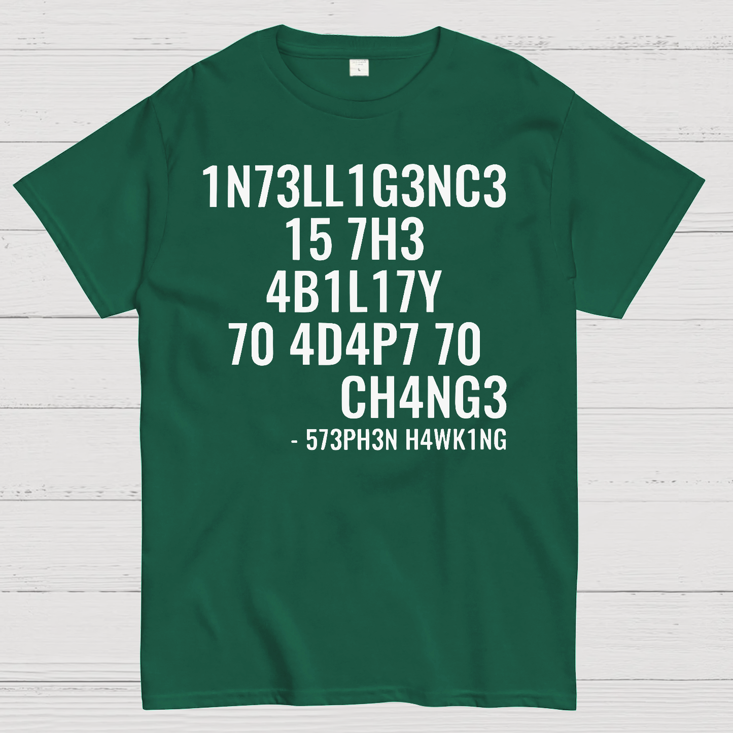 Intelligence Is The Ability To Adapt To Change  T-Shirt