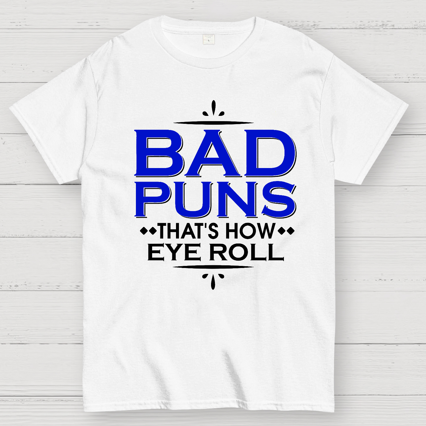 Punny Bad Puns, That's How Eye Roll Funny Pun  T-Shirt