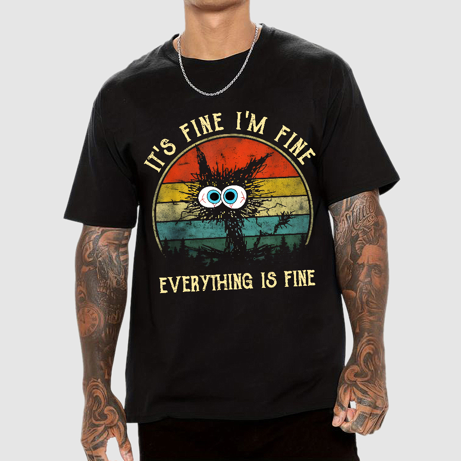 It ‘s Fine I am Fine Everything Is Fine Funny Black cat  T-Shirt