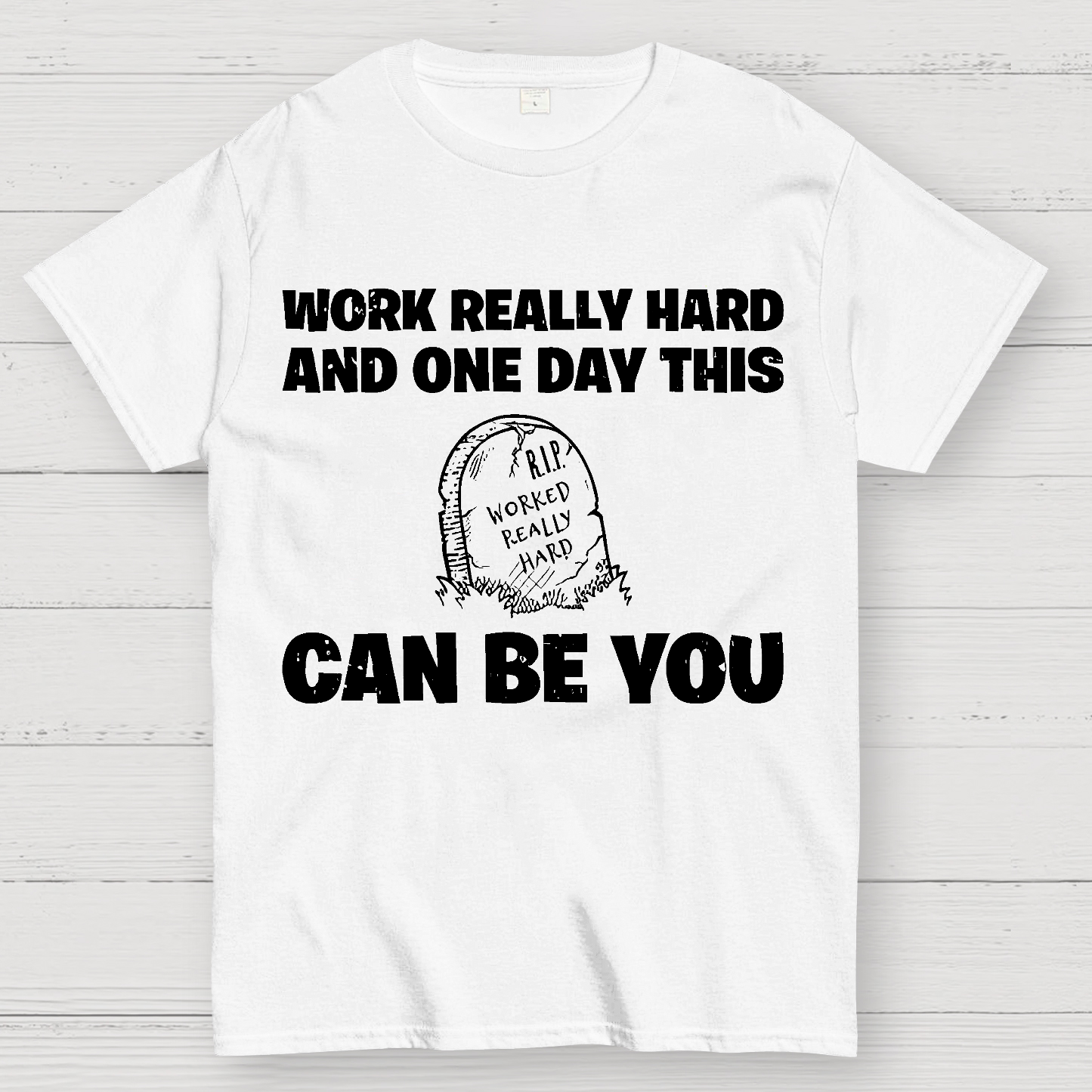 R.I.P. Worked Really Hard  T-Shirt