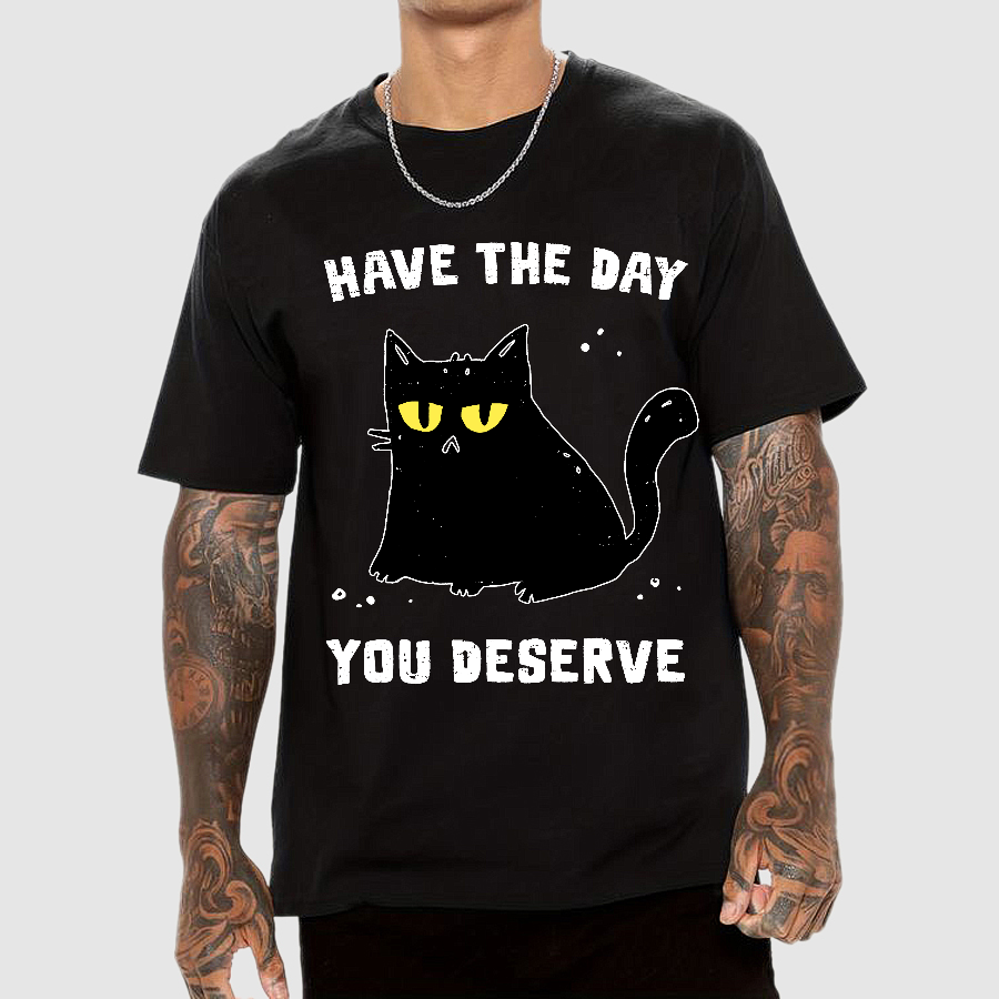 Have The Day You Deserve Karma Kitten  T-Shirt