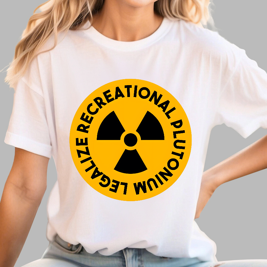 Legalize Recreational Plutonium  T-Shirt