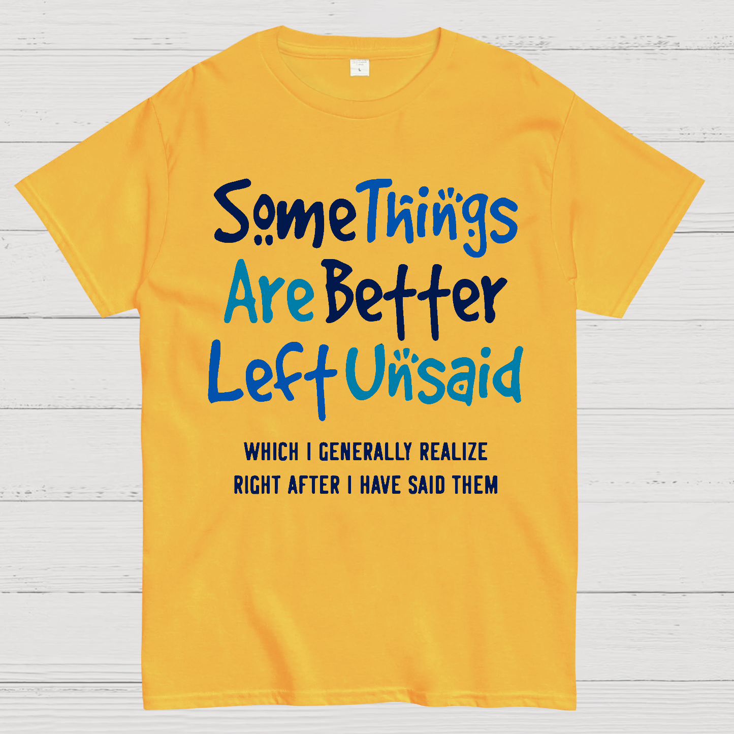 Some Things Are Just Better Left Unsaid  T-Shirt