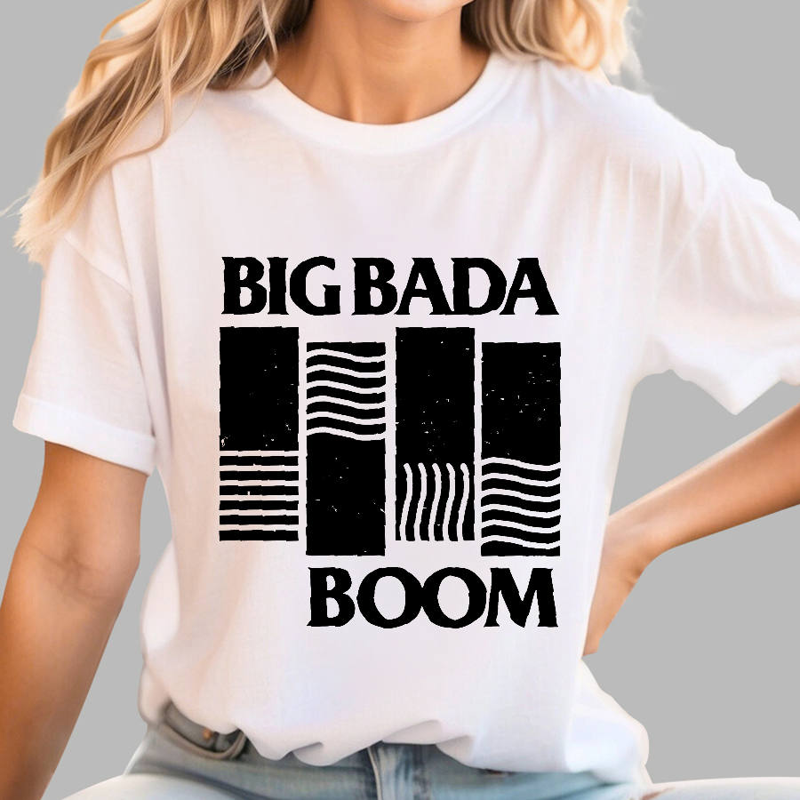 Big Bada Boom  T-Shirt
