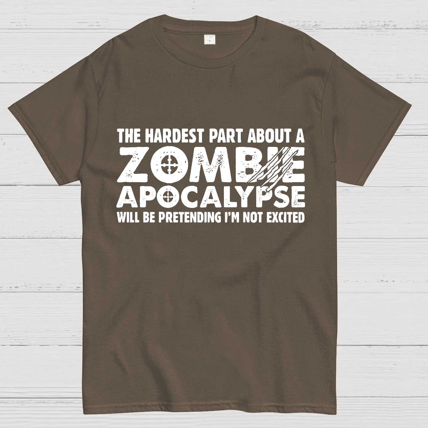 Zombie Apocalypse hardest part pretending not excited y T-Shirt
