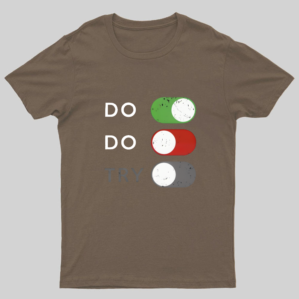 Do or do not. Try is disabled y T-Shirt
