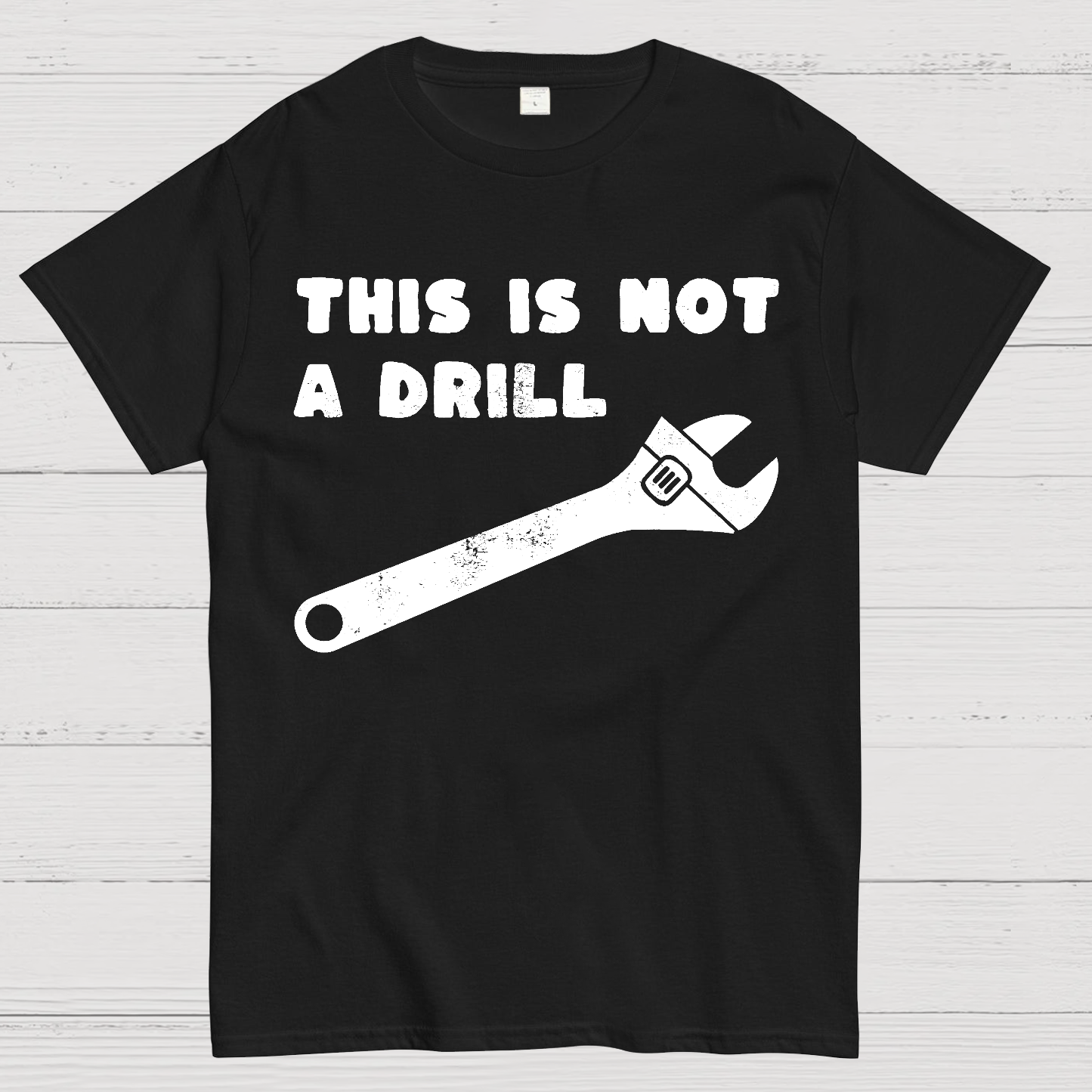 Not a Drill  T-Shirt