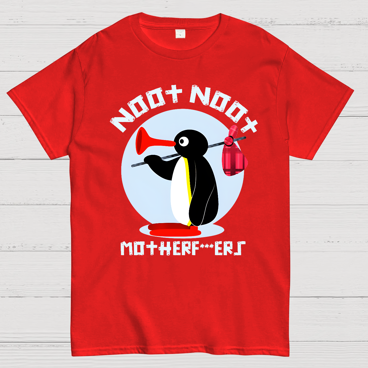 NOOT NOOT MOTHERF***ERS  T-Shirt