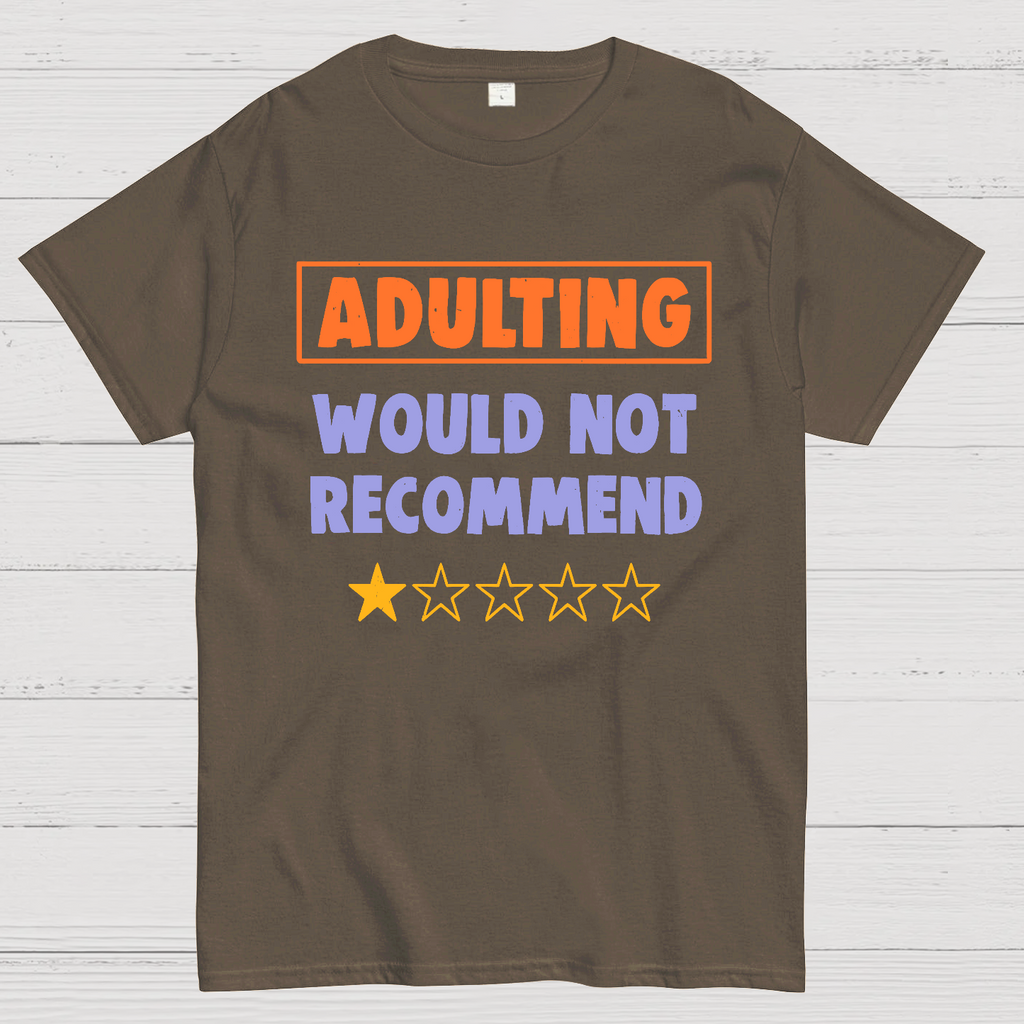 Adulting Would Not Recommend y T-Shirt