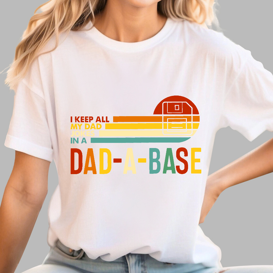 I Keep All My Dad Jokes In A Dad-a-base  T-Shirt