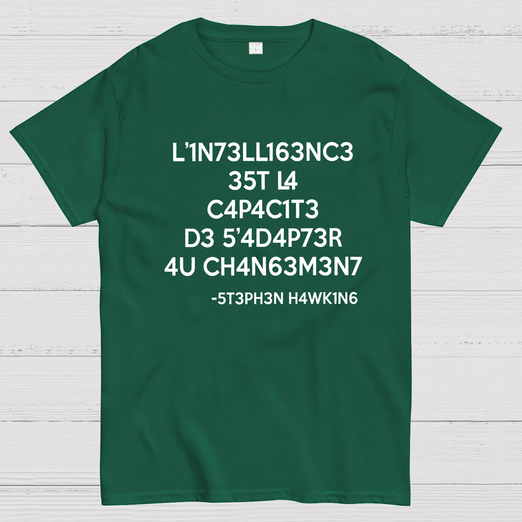 Stephen Hawking - Intelligence is the ability to adapt to Change y T-Shirt