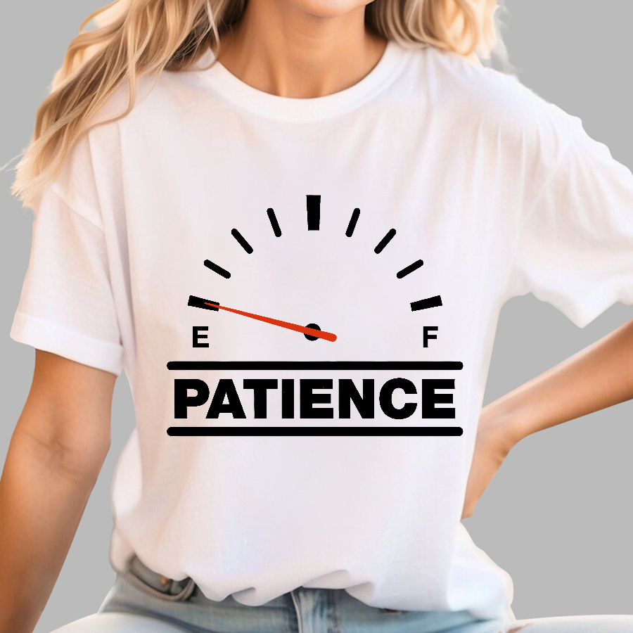 Funny Patience  T-Shirt