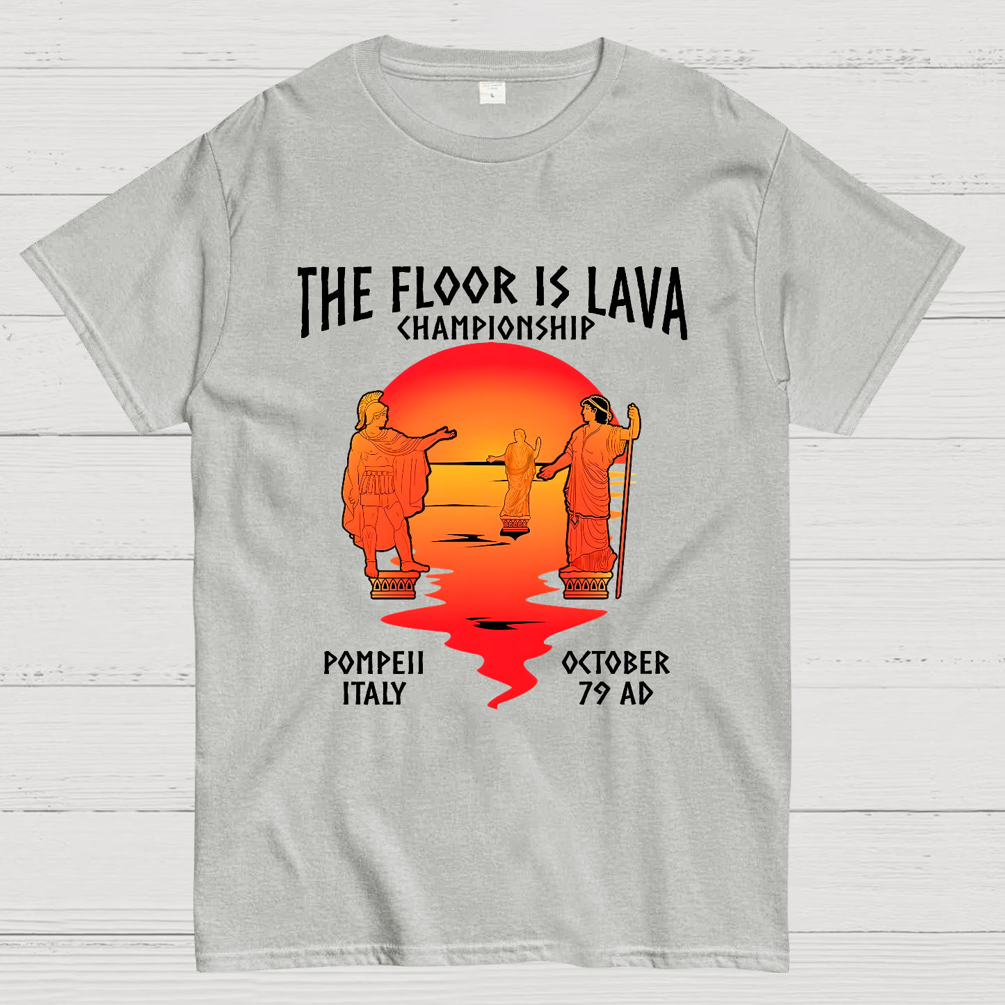Pompeii Floor is Lava Championship  T-Shirt