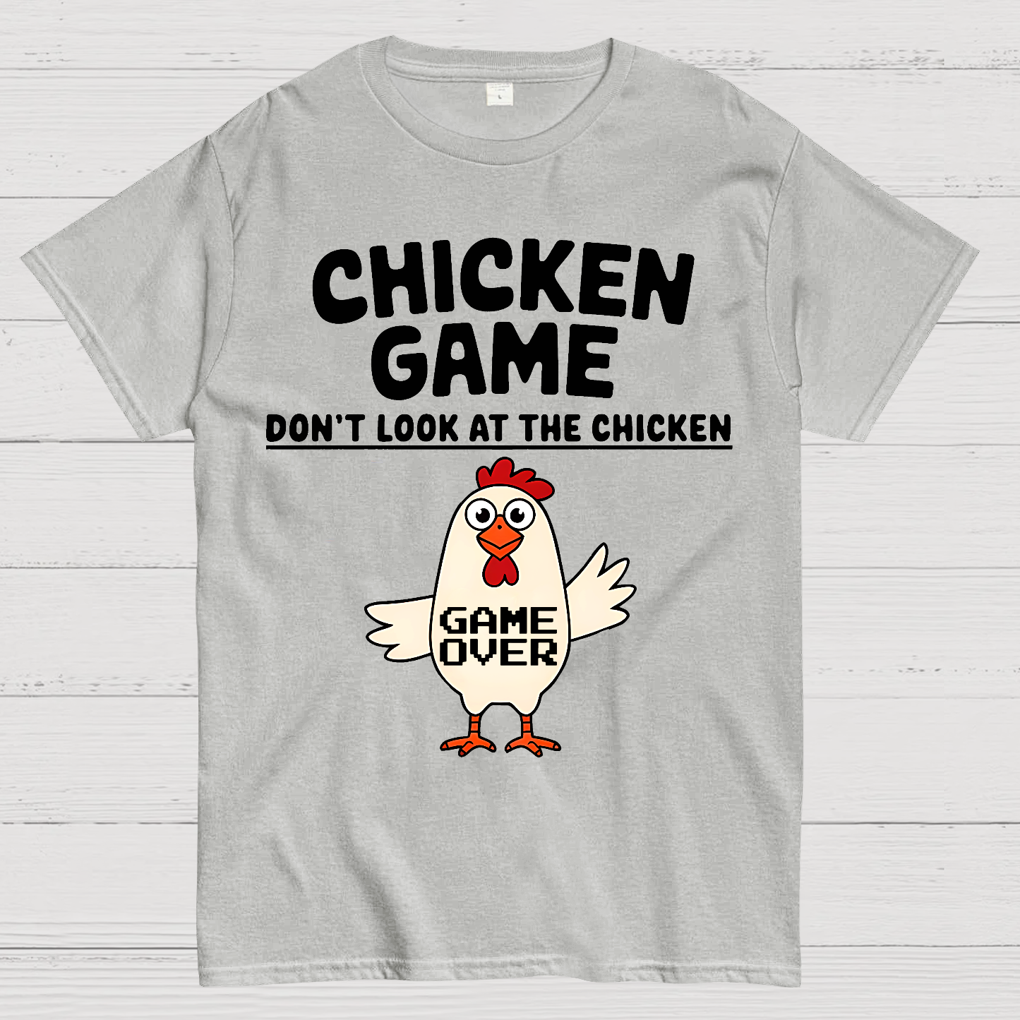 Chicken Game Don't Look At The Chicken Funny  T-Shirt