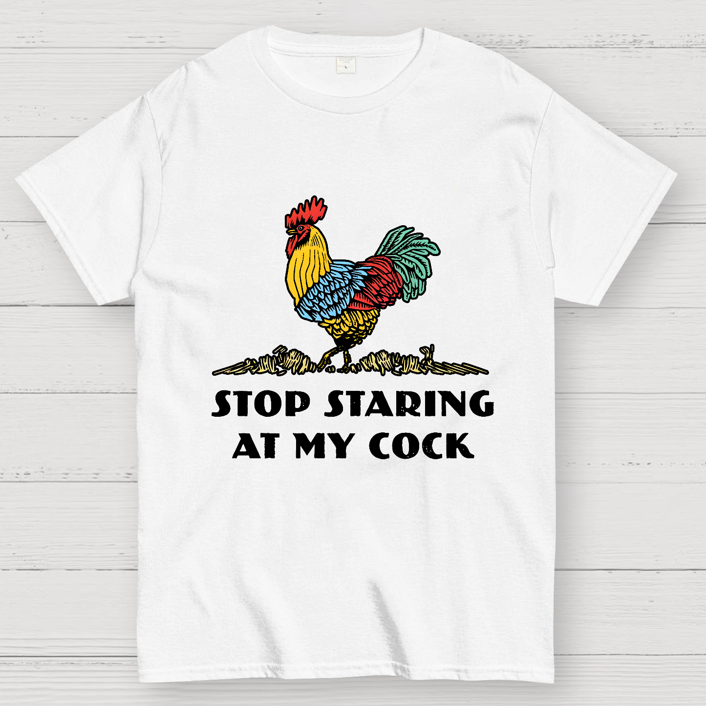 Stop Staring at My Cock  T-Shirt