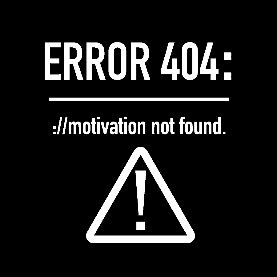 Error 404 Motivation Not Found  T-Shirt