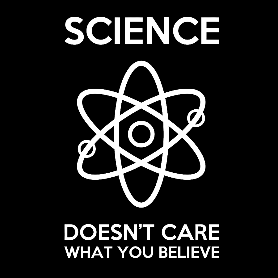 Science Doesn't Care What You Believe  T-Shirt